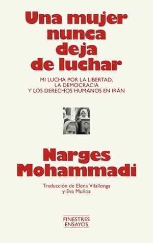 MUJER NUNCA DEJA DE LUCHAR, UNA | 9791388442001 | MOHAMMADI, NARGES