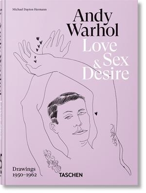 ANDY WARHOL. LOVE, SEX, AND DESIRE. 45TH ED. | 9783754401095 | GOPNIK, BLAKE / ZEIBA, DREW