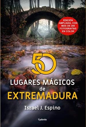50 LUGARES MÁGICOS DE EXTREMADURA (ED. AMPLIADA EN COLOR) | 9791399001785 | ESPINO, ISABEL