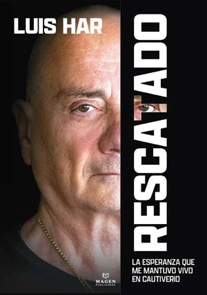 RESCATADO. LA ESPERANZA QUE ME MANTUVO VIVO EN CAUTIVERIO | 9789659336920 | HAR, LUIS
