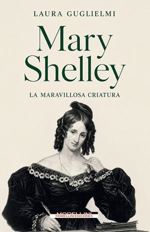 MARY SHELLEY. LA MARAVILLOSA CRIATURA | 9791255274766 | GUGLIELMI, LAURA