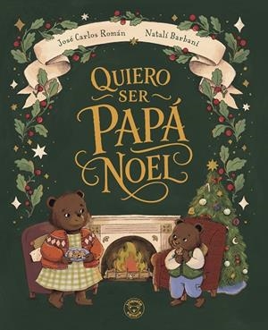 QUIERO SER PAPÁ NOEL | 9791387501846 | ROMÁN, JOSE CARLOS / BARBANI, NATALÍ