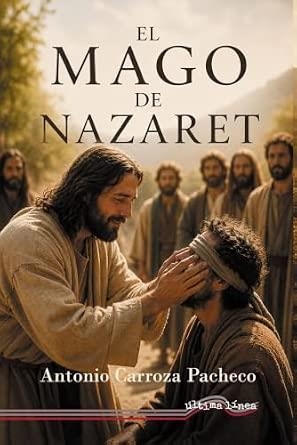MAGO DE NAZARET, EL | 9791399271362 | CARROZA PACHECO, ANTONIO