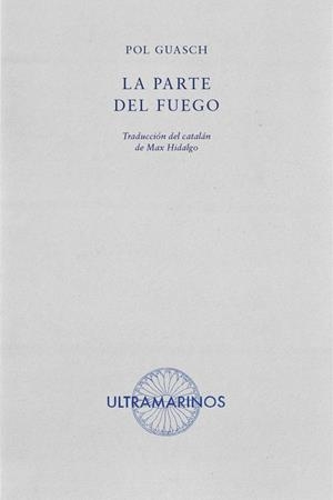 PARTE DEL FUEGO, LA | 9791399276626 | GUASCH, POL