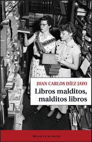 LIBROS MALDITOS, MALDITOS LIBROS | 9791387991630 | DÍEZ JAYO, JUAN CARLOS