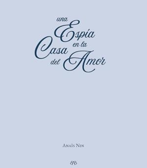 ESPÍA EN LA CASA DEL AMOR, UNA | 9788412595734 | NIN, ANAÏS