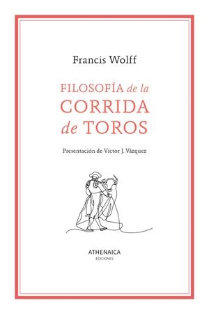 FILOSOFÍA DE LA CORRIDA DE TOROS | 9791388127250 | WOLFF, FRANCIS