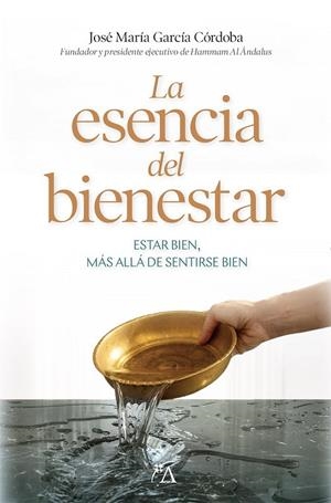 ESENCIA DEL BIENESTAR, LA | 9791388396007 | GARCÍA CÓRDOBA, JOSÉ MARÍA