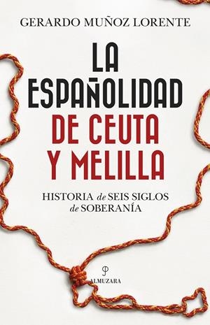 ESPAÑOLIDAD DE CEUTA Y MELILLA, LA | 9791370205973 | MUÑOZ LORENTE, GERARDO