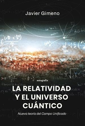 RELATIVIDAD Y EL UNIVERSO CUÁNTICO, LA | 9791388319303 | GIMENO, JAVIER