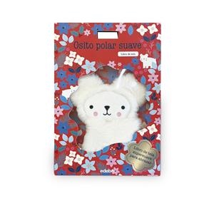 OSO POLAR SUAVE. LIBRO DE TELA SUPERSUAVE PARA ABRAZAR | 9788468379029 | ELEPHANT AND BIRD