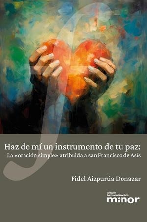 HAZ DE MI UN INSTRUMENTO DE TU PAZ | 9788472403581 | AIZPURUA DONAZAR, FIDEL