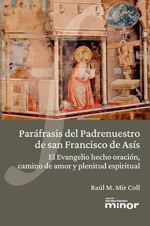 PARAFRASIS DEL PADRENUESTRO DE SAN FRANCISCO DE ASIS | 9788472403598 | MIR COLL, RAUL M.