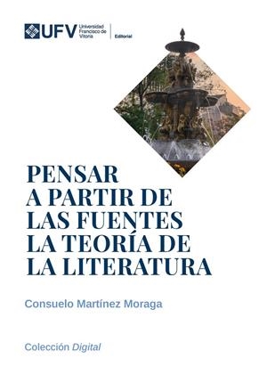 PENSAR A PARTIR DE LAS FUENTES LA TEORIA DE LA LITERATURA | 9791388270109 | MARTINEZ MORAGA, CONSUELO