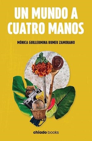 MUNDO A CUATRO MANOS, UN | 9789893816950 | RUMEU ZAMORANO, MONICA GUILLERMINA