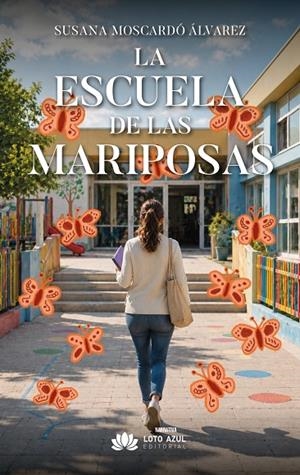 ESCUELA DE LAS MARIPOSAS, LA | 9791388263224 | MOSCARDO ALVAREZ, SUSANA