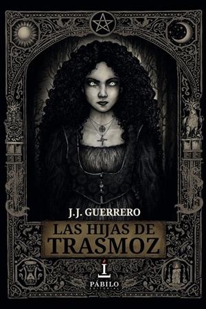 HIJAS DE TRASMOZ, LAS | 9791399174564 | GUERRERO, J. J.