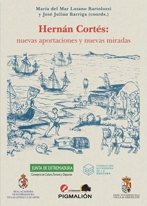 HERNÁN CORTÉS : NUEVAS APORTACIONES Y NUEVAS MIRADAS | 9791387785994 | BARRIGA BRAVO, JOSÉ JULIÁN / LOZANO BARTOLOZZI, MARÍA DEL MAR