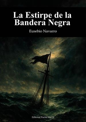 ESTIRPE DE LA BANDERA NEGRA, LA | 9791387806491 | NAVARRO, EUSEBIO