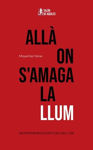 ALLÀ ON S'AMAGA LA LLUM | 9791387650919 | LAS HERAS, MIQUEL
