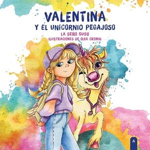 VALENTINA Y EL UNICORNIO PEGAJOSO | 9791388282645 | LA SEÑO SUSY