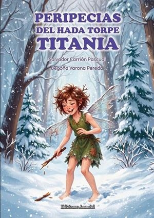 PERIPECIAS DEL HADA TORPE TITANIA | 9791399221619 | CARRION PASCUAL, SALVADOR / VARONA PEREDA, B.