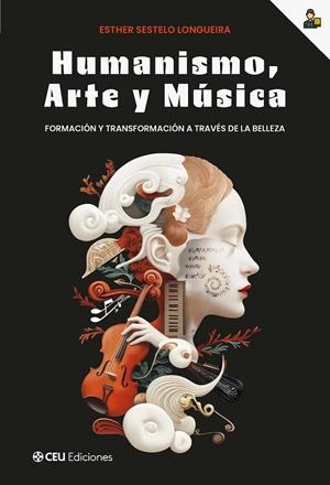 HUMANISMO, ARTE Y MÚSICA : FORMACIÓN Y TRANSFORMACIÓN A TRAVÉS DE LA BELLEZA | 9791387860677 | SESTELO, ESTHER