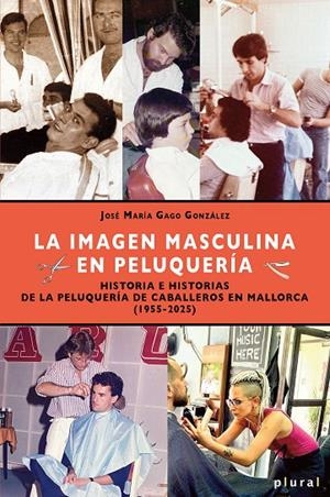 IMAGEN MASCULINA EN PELUQUERÍA, LA | 9791388352041 | GAGO GONZÁLEZ, JOSÉ MARÍA