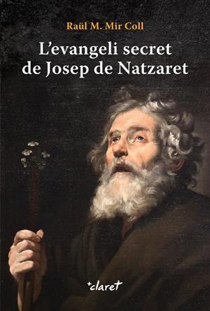 EVANGELI SECRET DE JOSEP DE NATZARET, L' | 9788491366676 | MIR COLL, RAÜLL