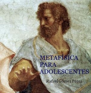 METAFISICA PARA ADOLESCENTES | 9791388088124 | GOMEZ PEREZ, RAFAEL