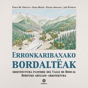ERRONKARIBAXAKO BORDALTEAK = ARQUITECTURA PASTORIL DEL VALLE DE RONCAL - BORTUKO ARTZAIN-ARKITEKTURA | 9791387550530 | ORDUNA PORTUS, PABLO M.