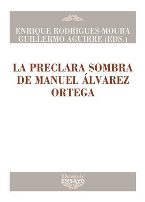 PRECLARA SOMBRA DE MANUEL ALVAREZ ORTEGA, LA | 9788418993442 | RODRIGUEZ-MOURA, ENRIQUE