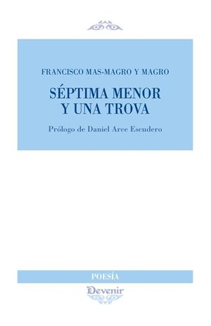 SEPTIMA MENOR Y UNA TROVA - SOBRE EL AMOR O LA SIMPATIA | 9788418993459 | MAS-MAGRO Y MAGRO, FRANCISCO