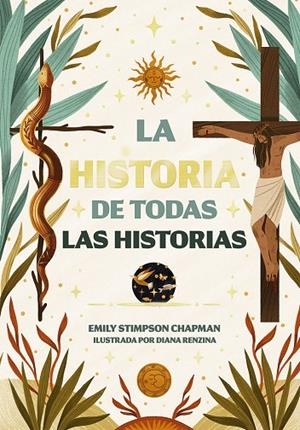 HISTORIA DE TODAS LAS HISTORIAS, LA | 9788427151062 | CHAPMAN, EMILY STIMPSON / RENZINA, DIANA