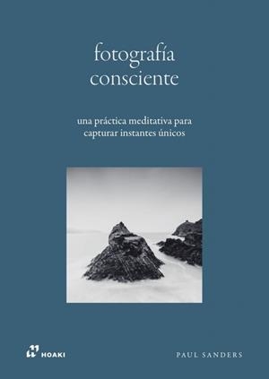 FOTOGRAFIA CONSCIENTE | 9788410651135 | SANDERS, PAUL