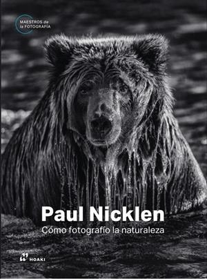 PAUL NICKEN COMO FOTOGRAFIO LA NATURALEZA | 9788410651159 | NICKLEN, PAUL