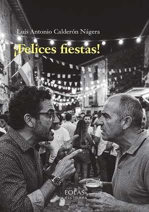 FELICES FIESTAS! | 9791388299384 | CALDERON NAGERA, LUIS ANTONIO