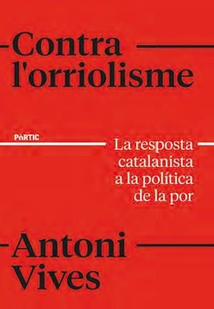 CONTRA L'ORRIOLISME | 9788498096491 | VIVES, ANTONI