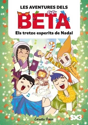 AVENTURES DELS BETA 06, LES. ELS TRETZE ESPERITS DE NADAL | 9791388358319 | LOLA P. / ANGLÉS, ALBA