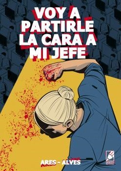 VOY A PARTIRLE LA CARA A MI JEFE | 9791399152401 | ALVES, ABEL / ARES, JOSE ANGEL