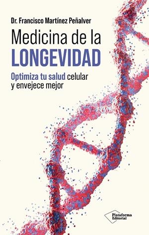 MEDICINA DE LA LONGEVIDAD | 9791388406027 | MARTÍNEZ PEÑALVER, FRANCISCO