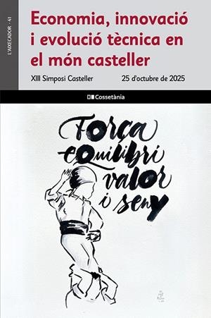 ECONOMIA, INNOVACIÓ I EVOLUCIÓ TÈCNICA EN EL MÓN CASTELLER | 9788413566320