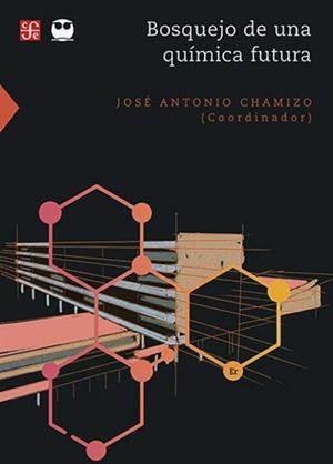 BOSQUEJO DE UNA QUIMICA FUTURA | 9786071690401 | CHAMIZO, JOSÉ ANTONIO