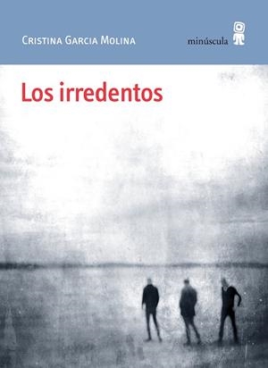 IRREDENTOS, LOS | 9791399173161 | GARCIA MOLINA, CRISTINA