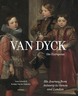 VAN DYCK THE EUROPEAN | 9789493416840 | ORLANDO, ANNA / VAN DER STIGHELEN, KATLIJNE