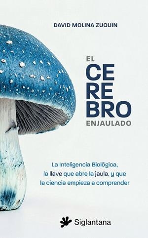 CEREBRO ENJAULADO, EL | 9791399297409 | MOLINA ZUQUIN, DAVID