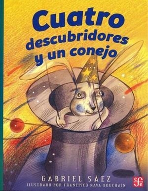 CUATRO DESCUBRIDORES Y UN CONEJO | 9789681663186 | NAVA BOUCHAIN, FRANCISCO / SAEZ, GABRIEL