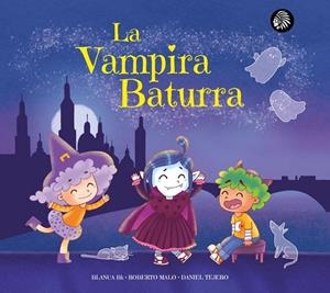 VAMPIRA BATURRA, LA | 9791399227093 | BK, BLANCA / MALO, ROBERTO / TEJERO, DANIEL