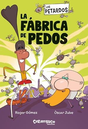 PETARDOS 01, LOS. LA FÁBRICA DE PEDOS | 9788410252608 | GÓMEZ, ROGER / JULVE, ÓSCAR