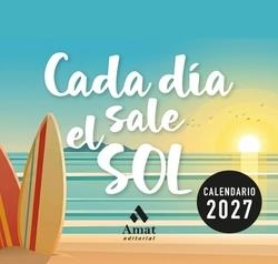 CALENDARIO CADA DIA SALE EL SOL 2027 | 9791388221132